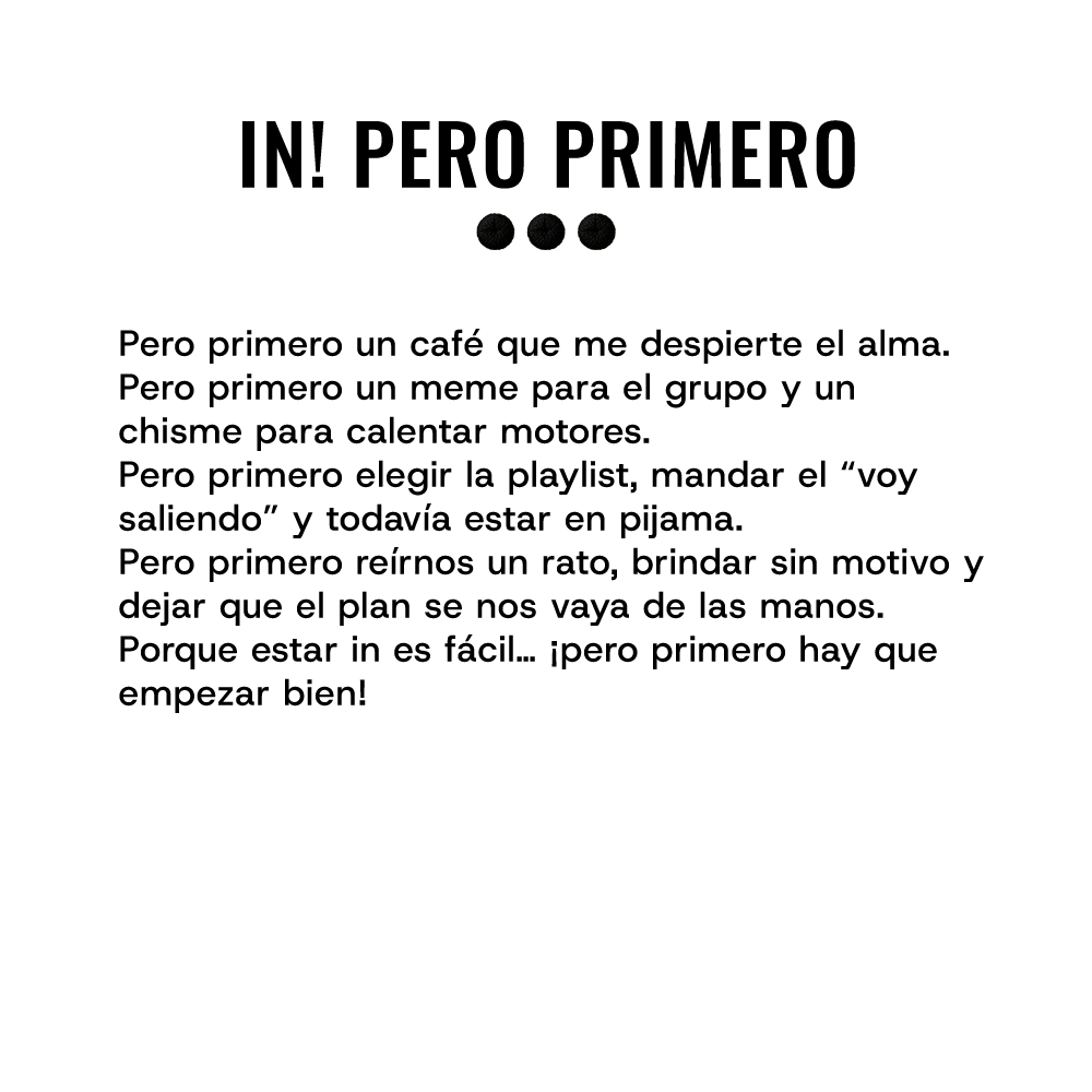 IN! PERO PRIMERO...